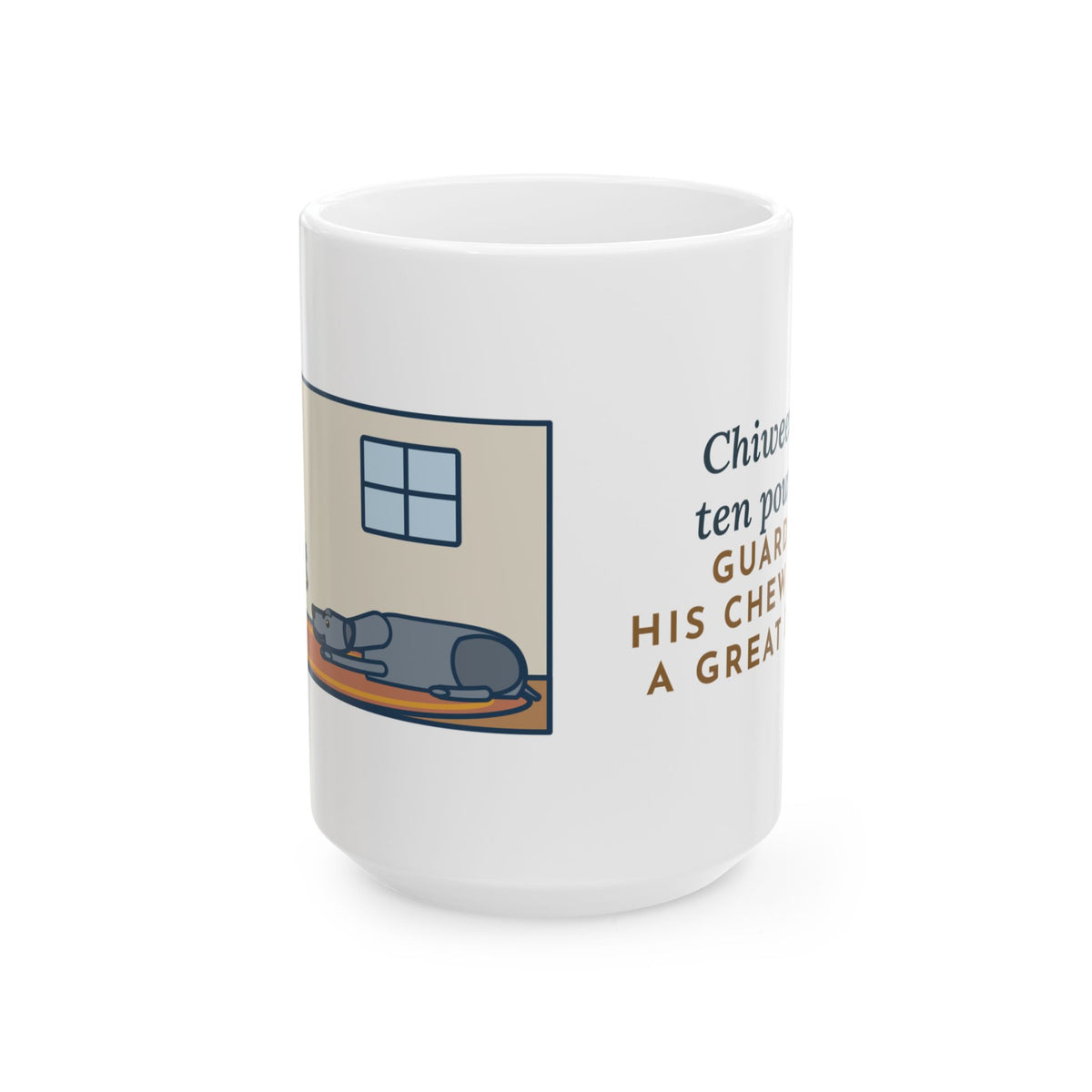 Ten Pounds, Guarded His Chew from a Great Dane 15oz Mug, Large Funny Chiweenie Coffee Mug