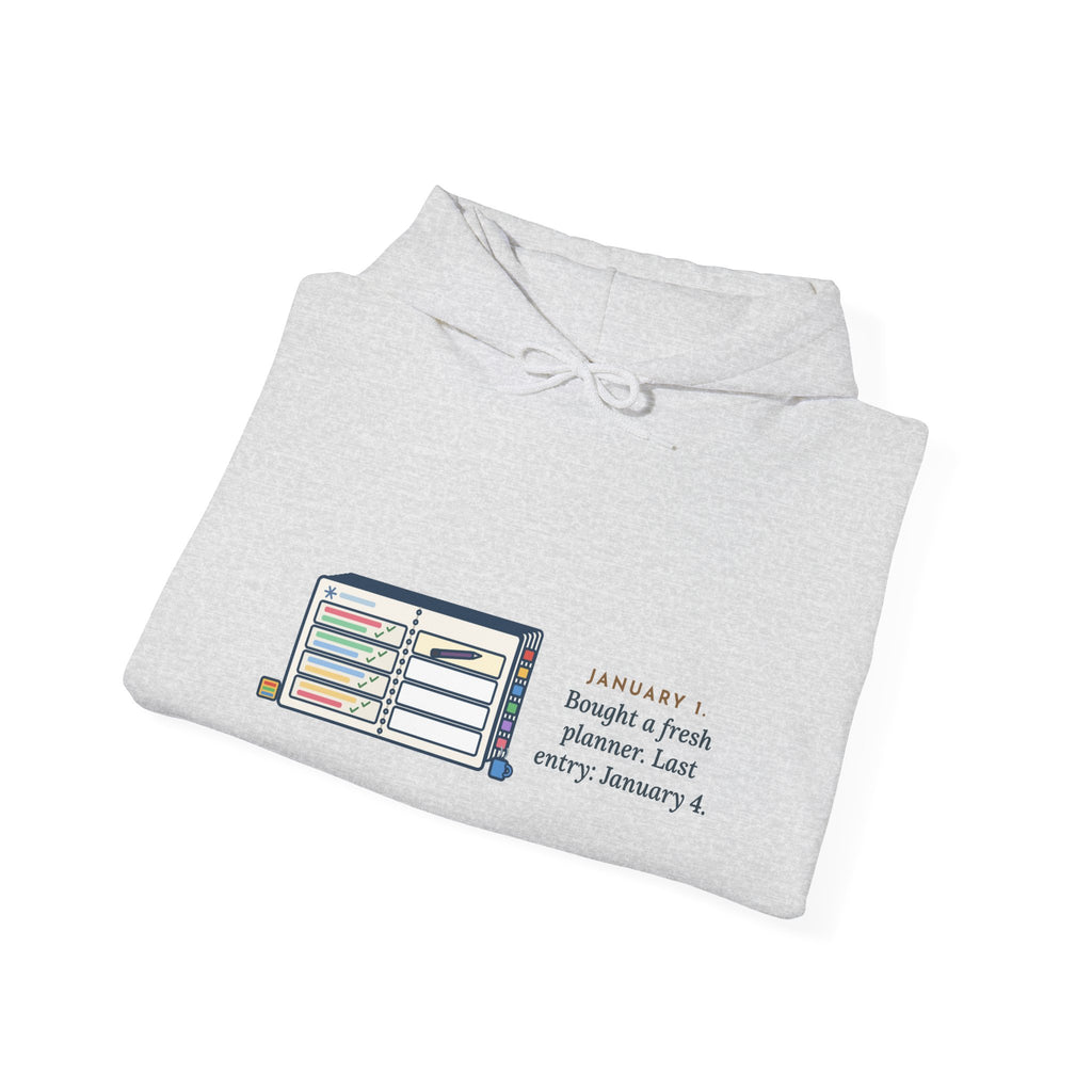 Funny New Planner Hoodie, January 1 Bought a Fresh One, Last Entry January 4