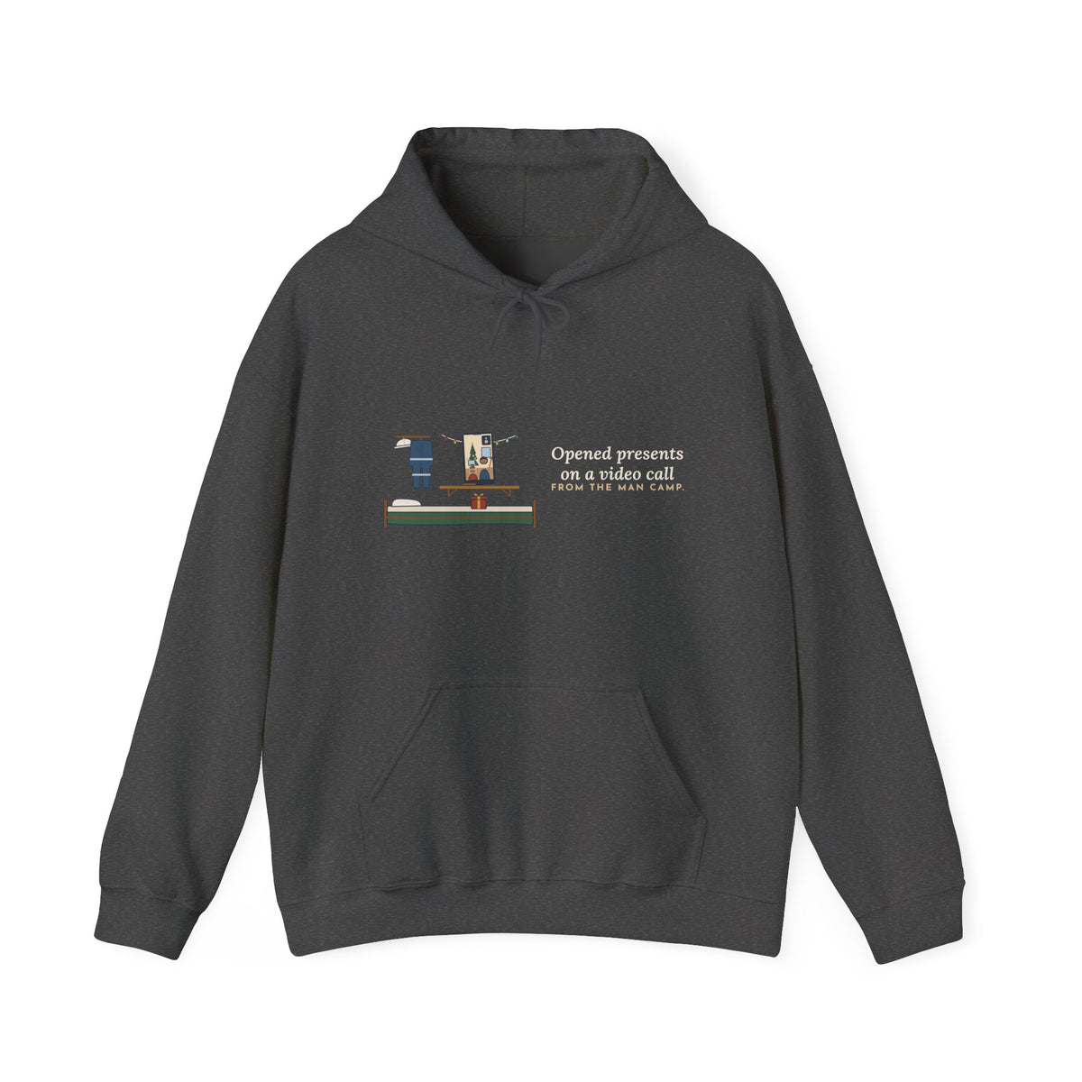 Oilfield Worker Hoodie - Opened Presents on a Video Call From the Man Camp