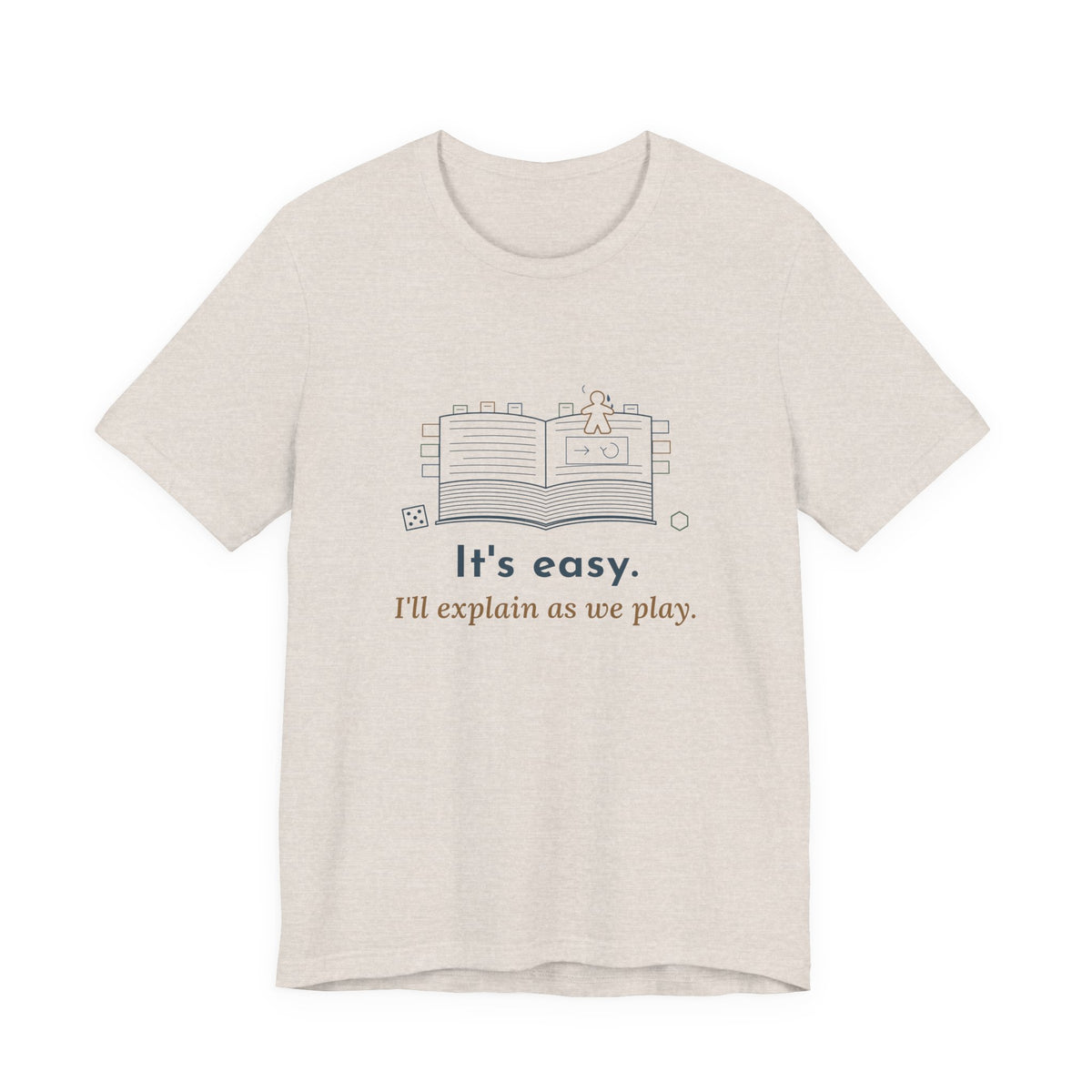 Board Game T-Shirt - It's Easy. I'll Explain as We Play. Funny Rules Teacher Tee for Game Night