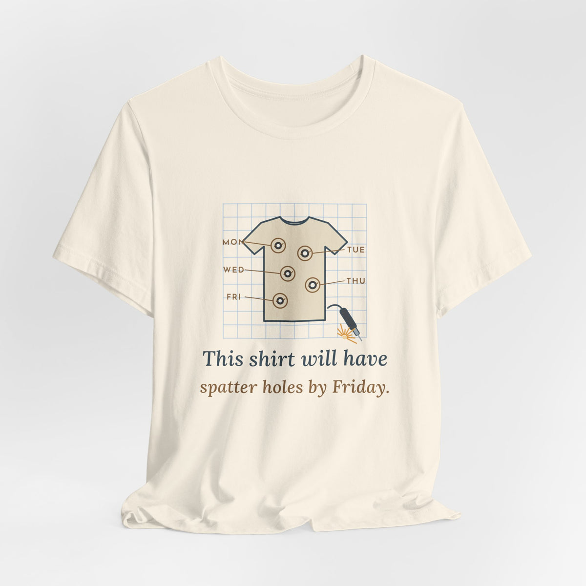 Welder T-Shirt - This Shirt Will Have Spatter Holes by Friday Funny Welding Tee
