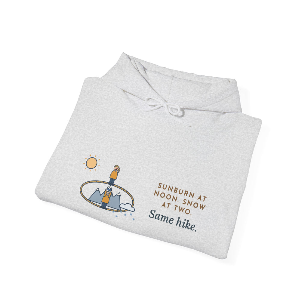 Funny Colorado Hiking Hoodie - Sunburn at Noon, Snow at Two, Same Trail