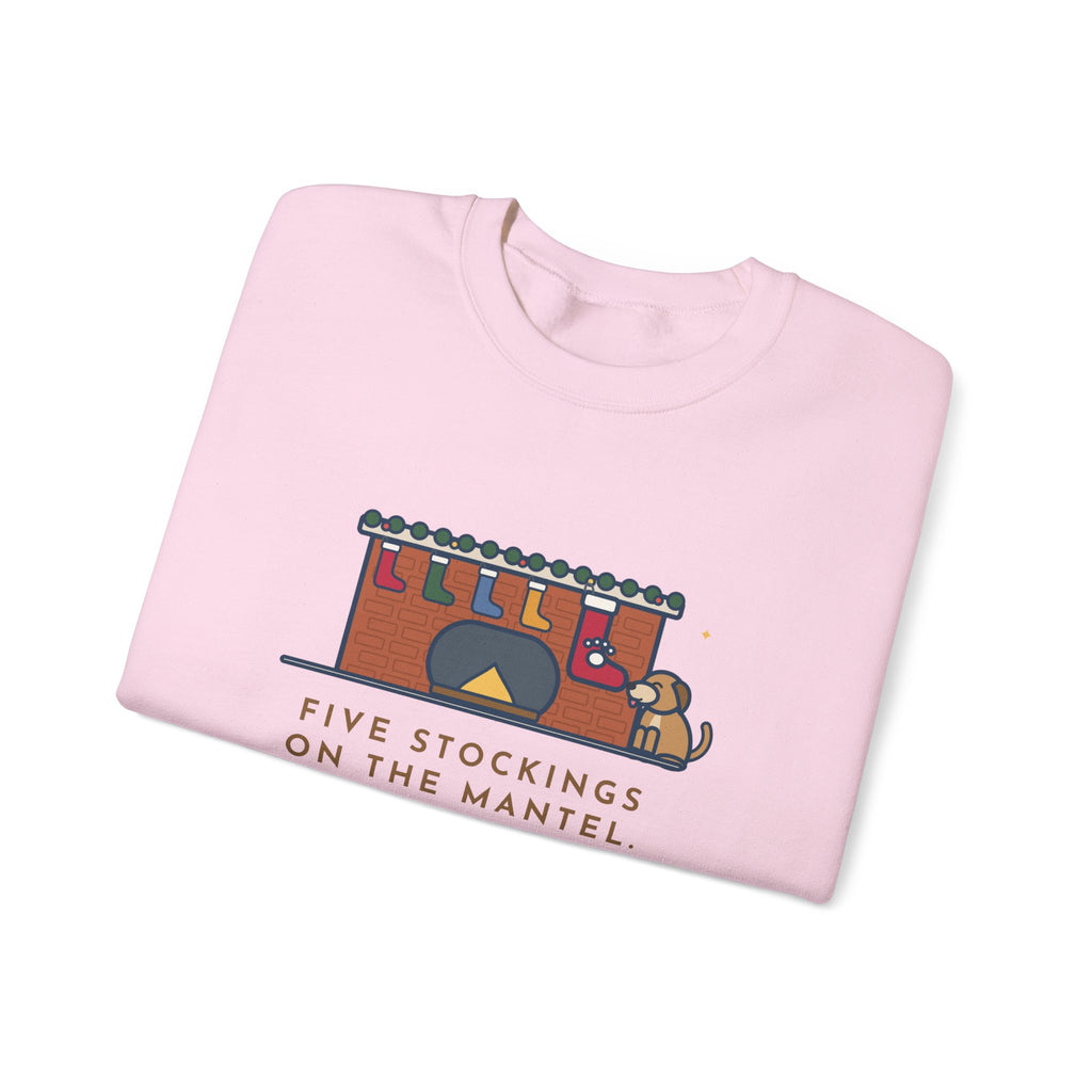 Dog Stocking Sweatshirt, Five on the Mantel, The Biggest One Has a Paw Print, Funny Mantel Crewneck