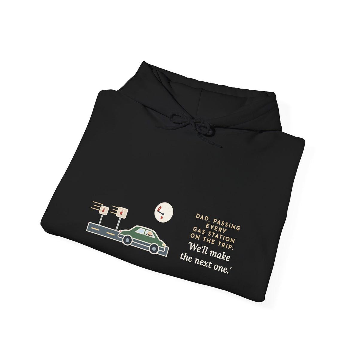 Funny Road Trip Hoodie - Every Gas Station Passed, Dad Says Next One