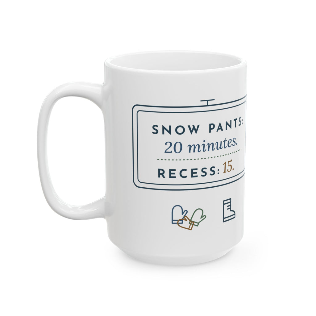 Large 15oz Kindergarten Teacher Mug - Snow Pants: 20 Minutes. Recess: 15. Winter Coffee Mug