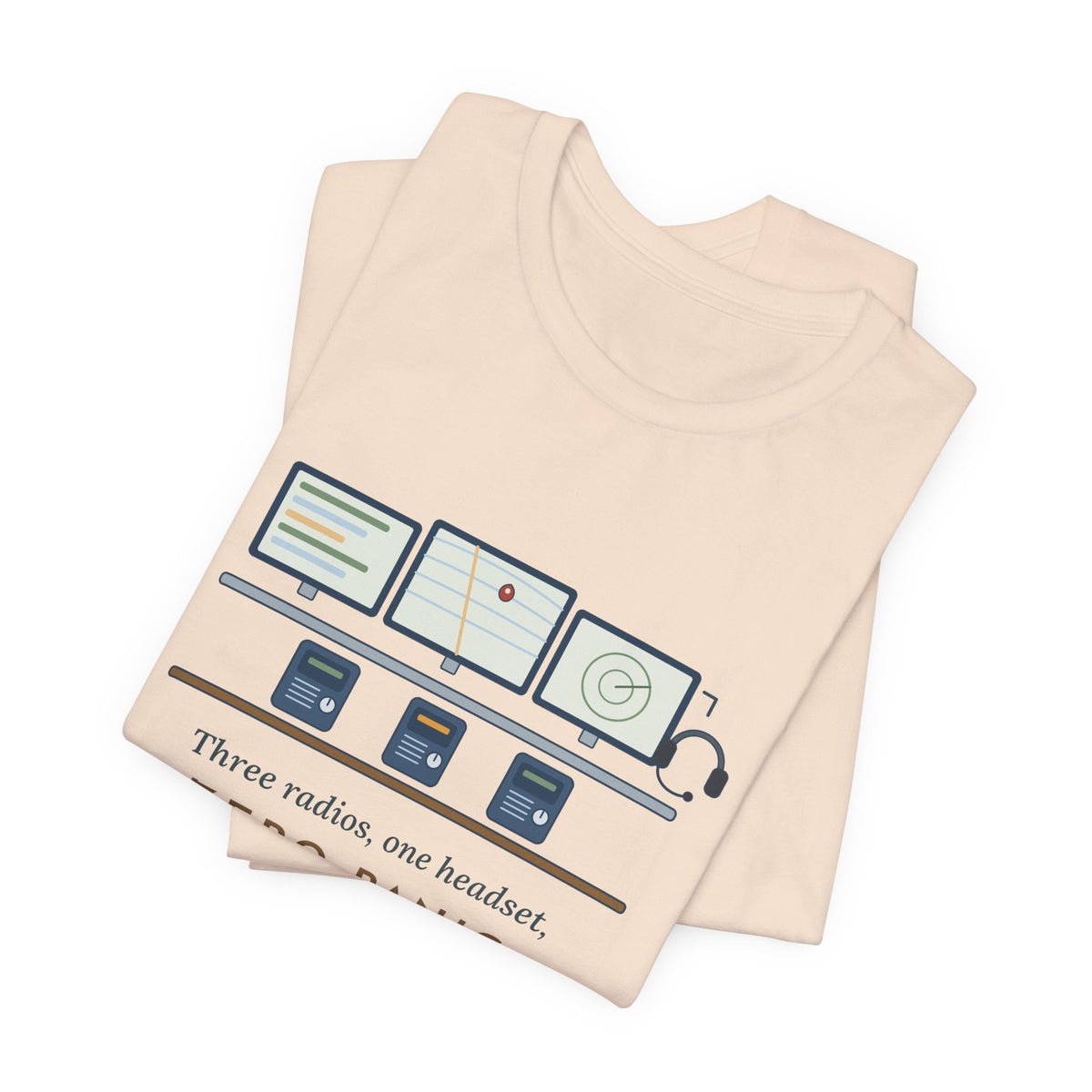 911 Dispatcher T-Shirt - Three Radios, One Headset, Zero Panic Tee