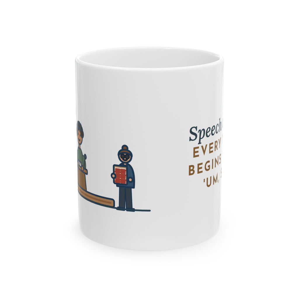 Public Speaking Teacher Coffee Mug 11oz - Speech Class, Every Talk Begins With 'Um, So'