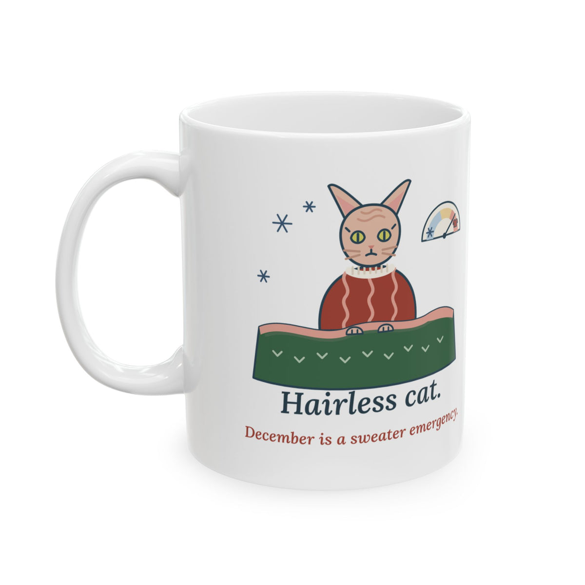 Sphynx Cat Coffee Mug - Hairless Cat. December Is a Sweater Emergency.