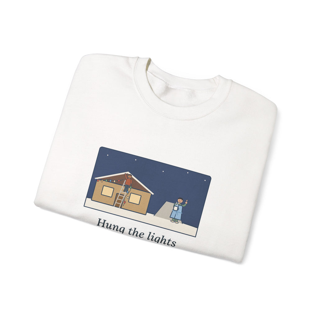 Christmas Lights Sweatshirt, Hung Them on the House, The Neighbor Supervised from His Driveway with Coffee