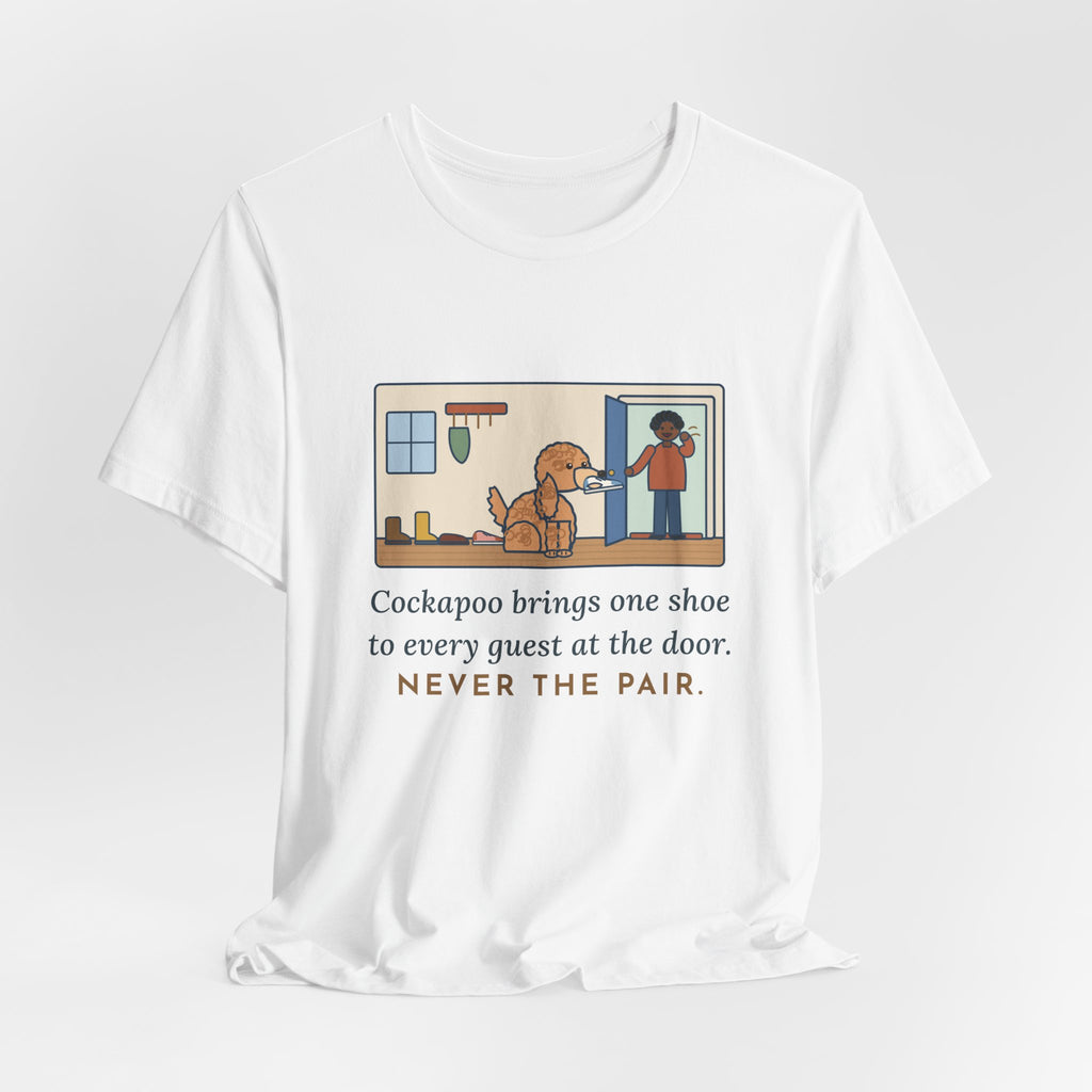 Funny Cockapoo T-Shirt, Brings One Shoe to Every Guest at the Door, Never the Pair, Front Door Greeting Tee
