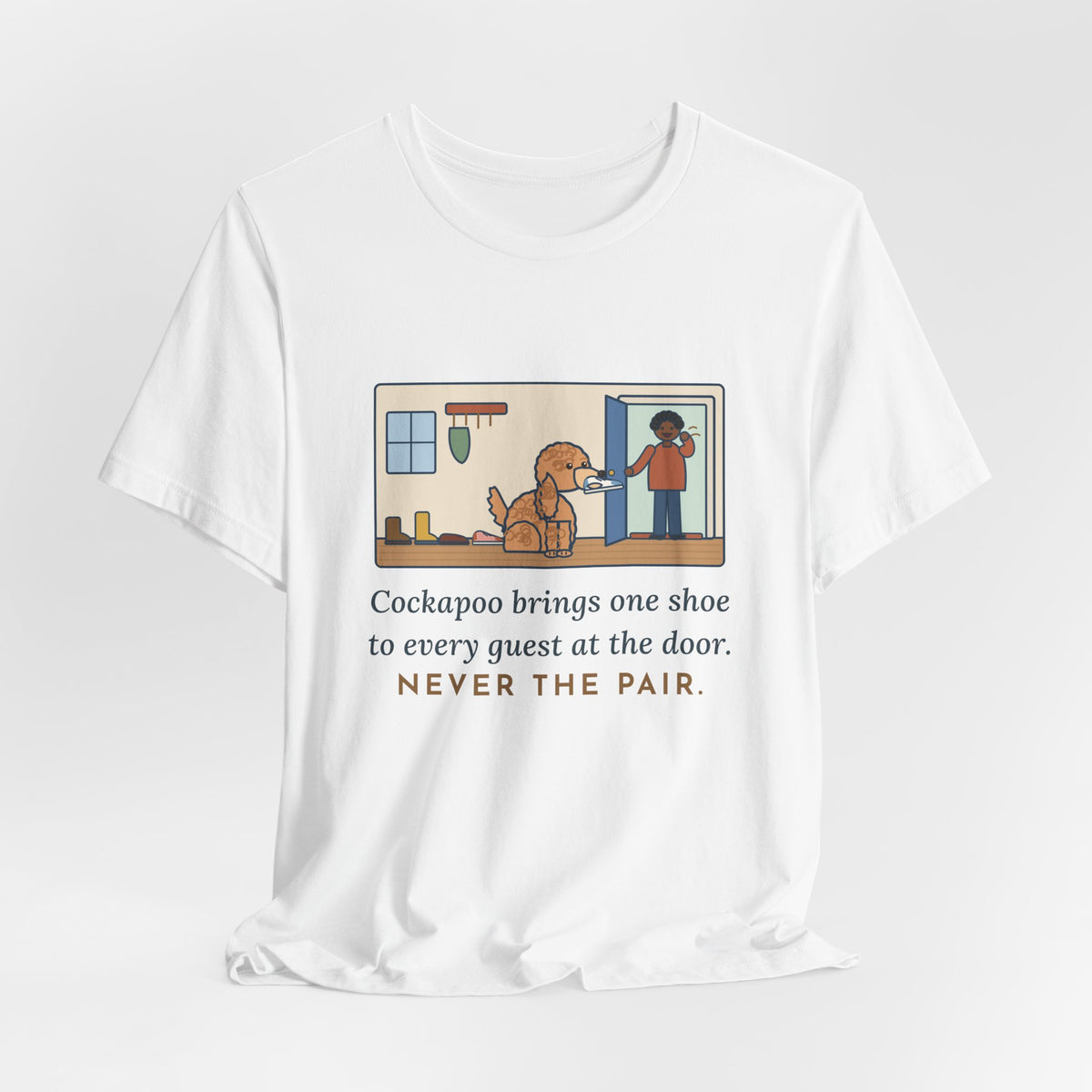 Funny Cockapoo T-Shirt, Brings One Shoe to Every Guest at the Door, Never the Pair, Front Door Greeting Tee