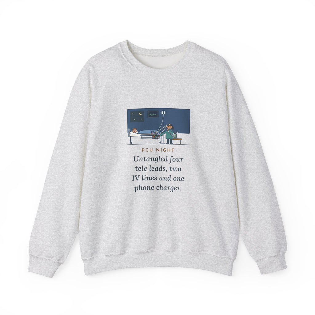 PCU Nurse Crewneck Sweatshirt - Night Shift Untangled the Phone Charger Too