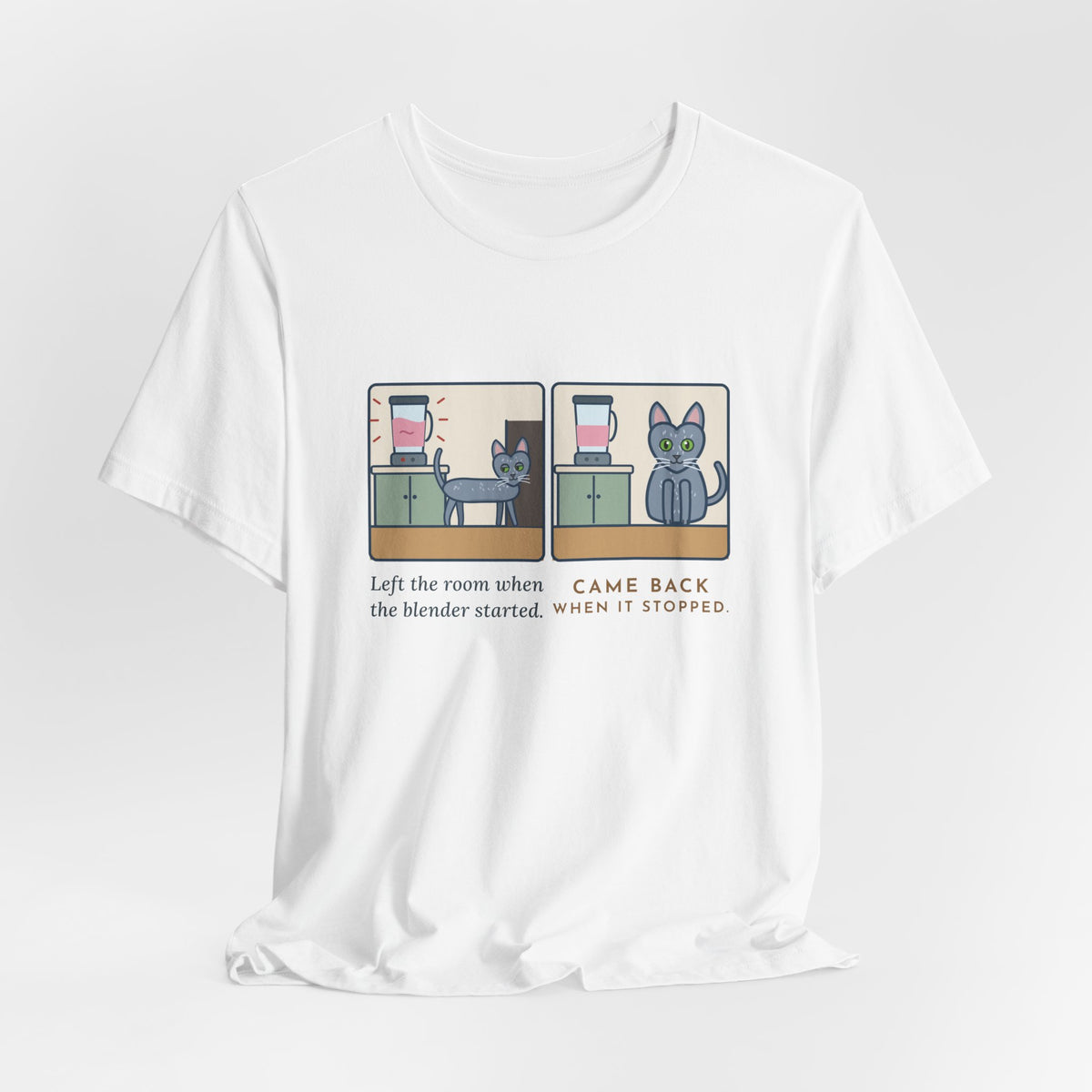 Korat Cat T-Shirt - Left the Room When the Blender Started, Came Back When It Stopped Cat Tee
