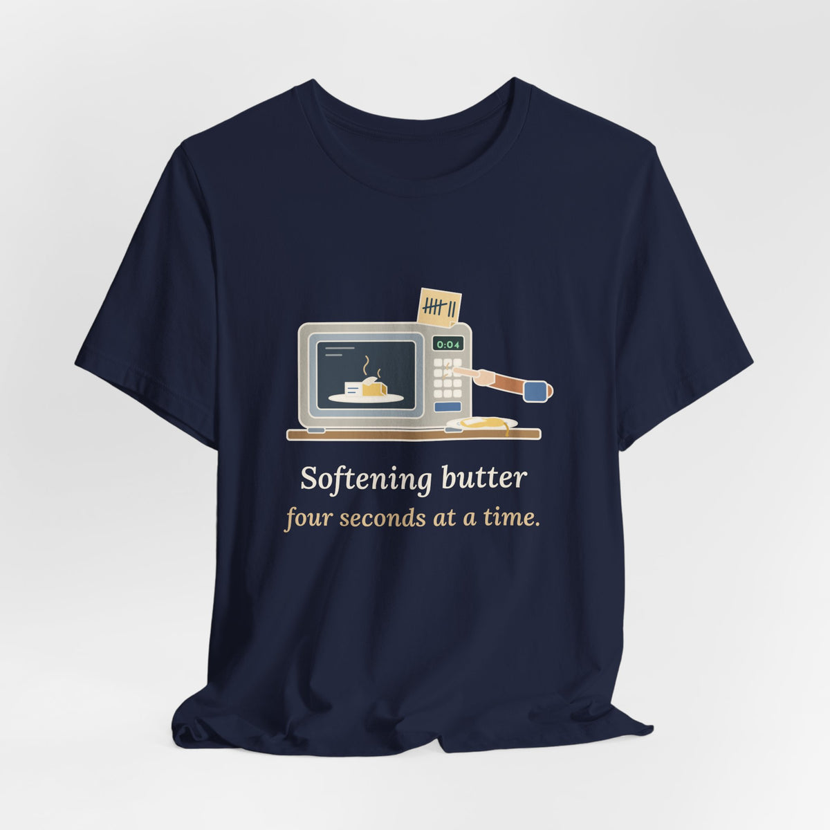 Home Baker T-Shirt - Softening Butter Four Seconds at a Time. Funny Baking Tee