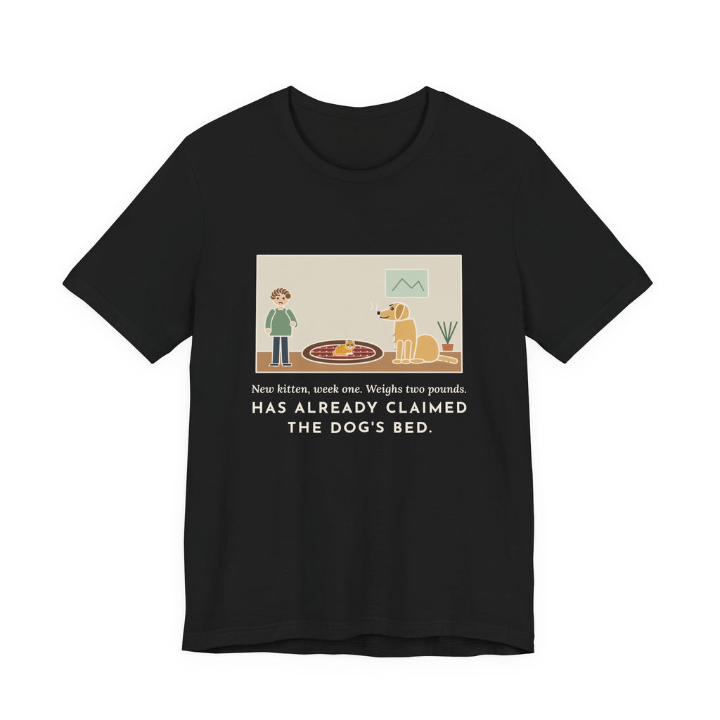 Funny New Kitten T-Shirt, Week One, Two Pounds, Already Claimed the Dog's Bed, Bed Takeover Tee