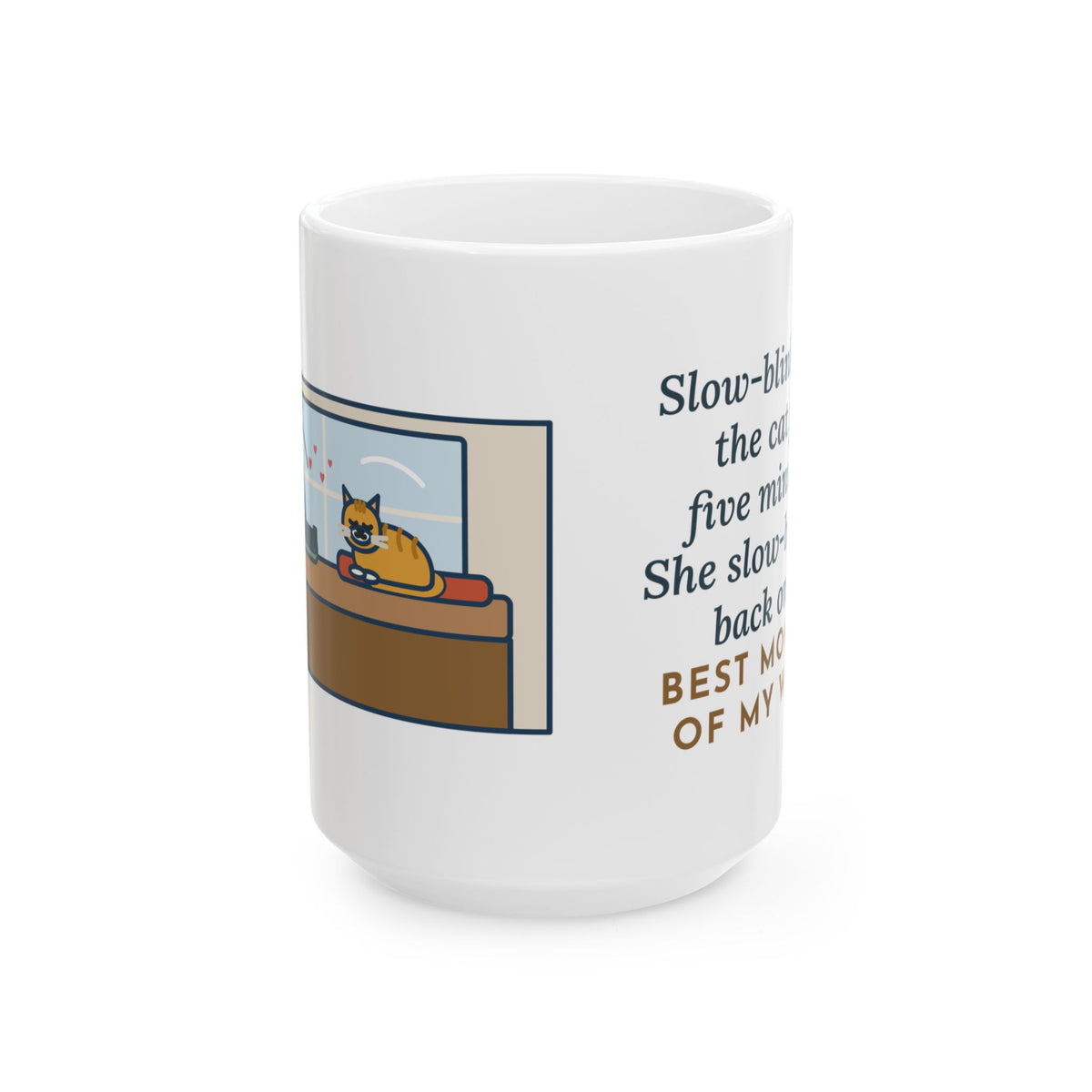 Five Minutes of Eye Kisses, She Blinked Back Once, Best Moment of My Week 15oz Mug, Large Funny Cat Love Coffee Mug