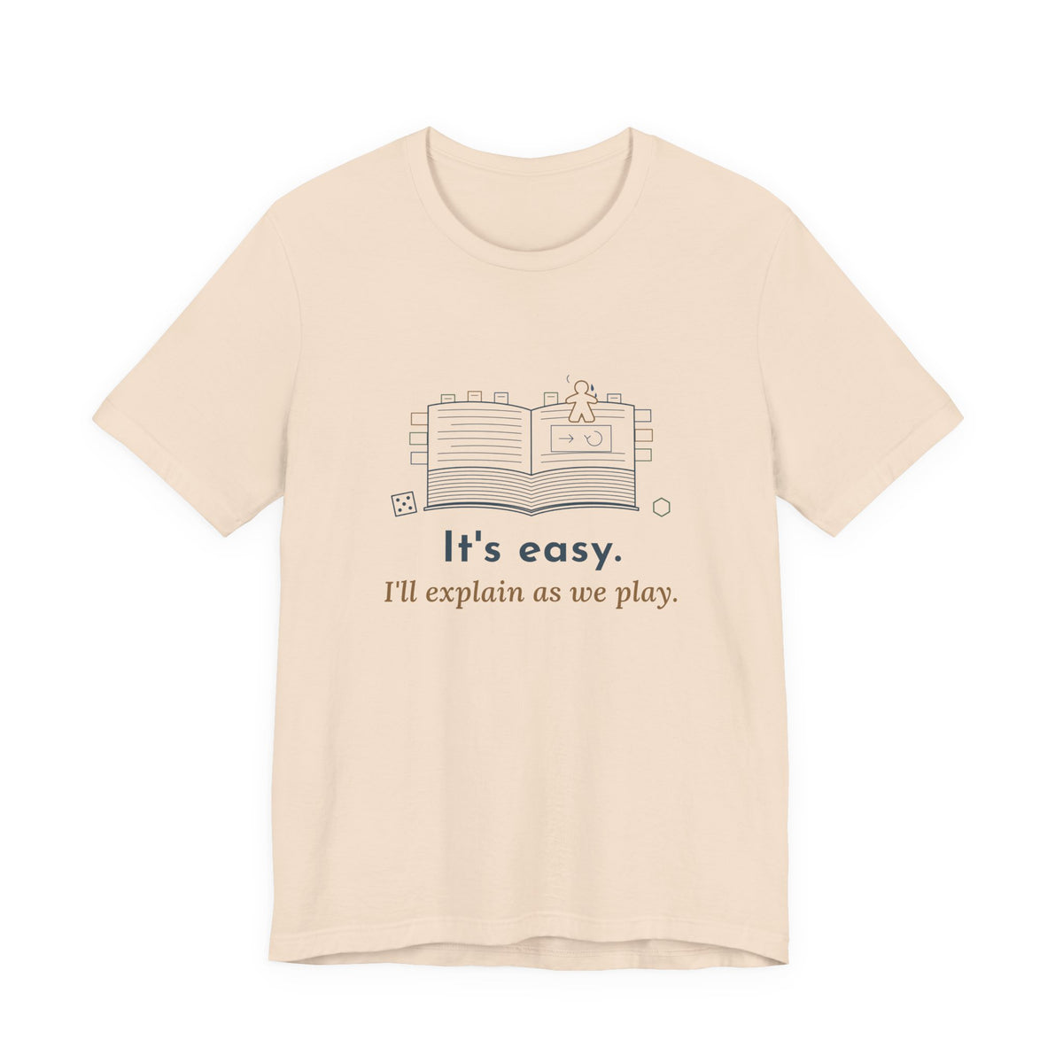 Board Game T-Shirt - It's Easy. I'll Explain as We Play. Funny Rules Teacher Tee for Game Night