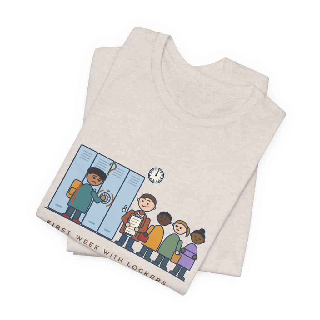 6th Grade Teacher T-Shirt - First Week With Lockers, Combination Forgotten by Lunch