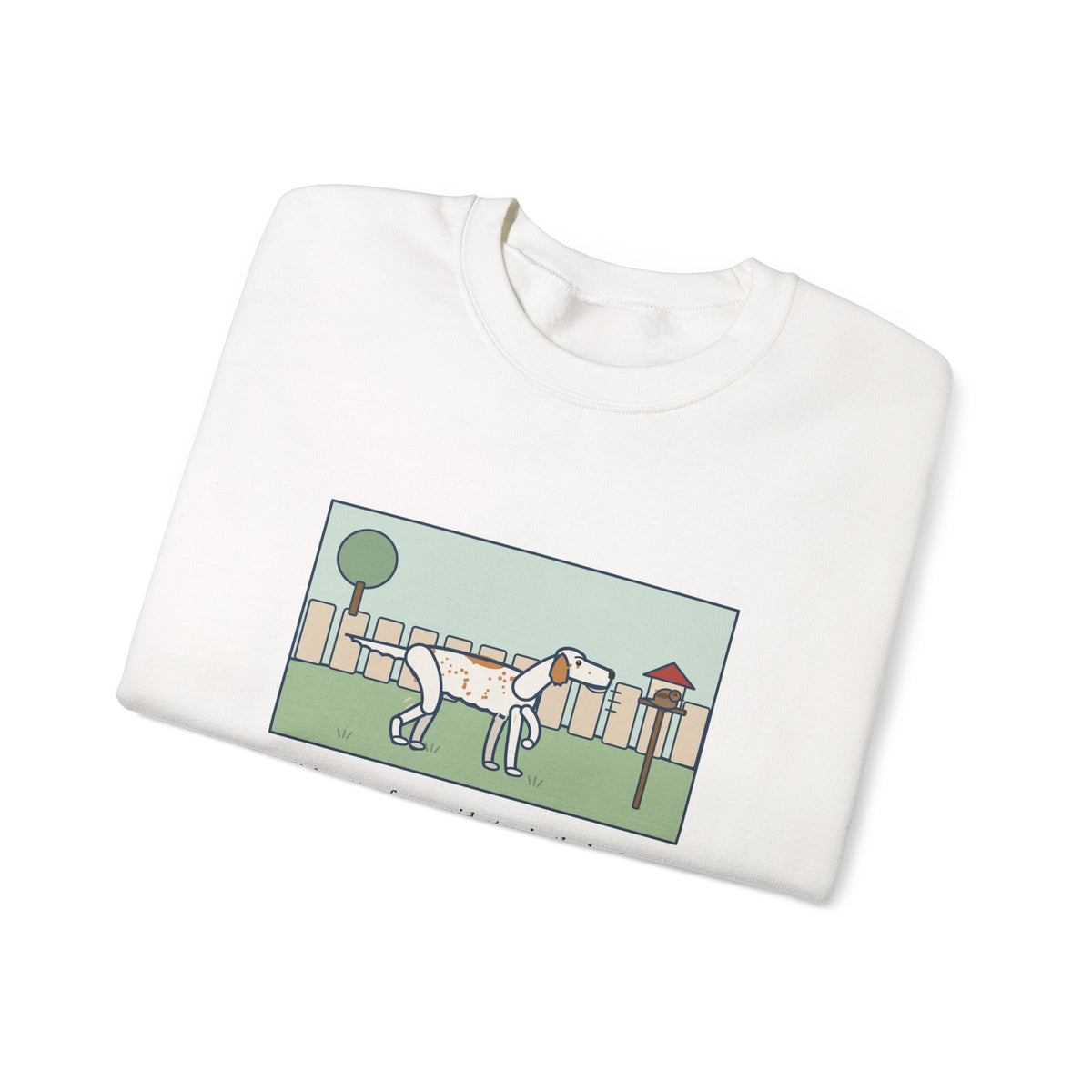English Setter Sweatshirt, Froze Mid-Step in the Backyard, Target Was a Sparrow on the Feeder, Funny Backyard Feeder Crewneck
