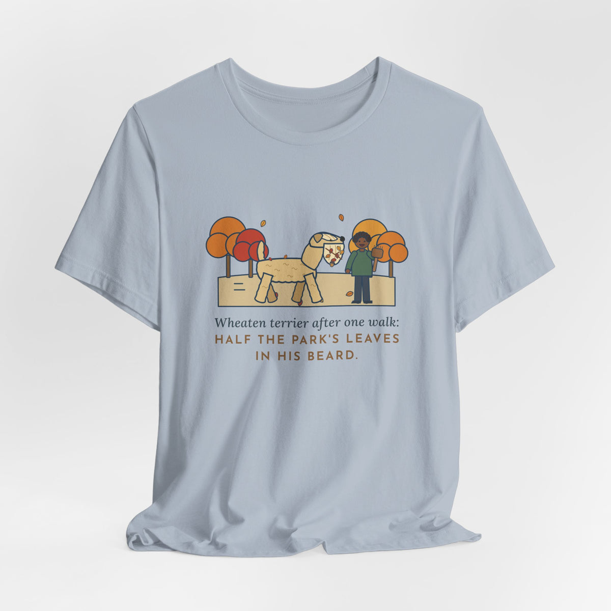 Funny Wheaten Terrier T-Shirt, Half the Park's Leaves in His Beard, Autumn Walk Tee