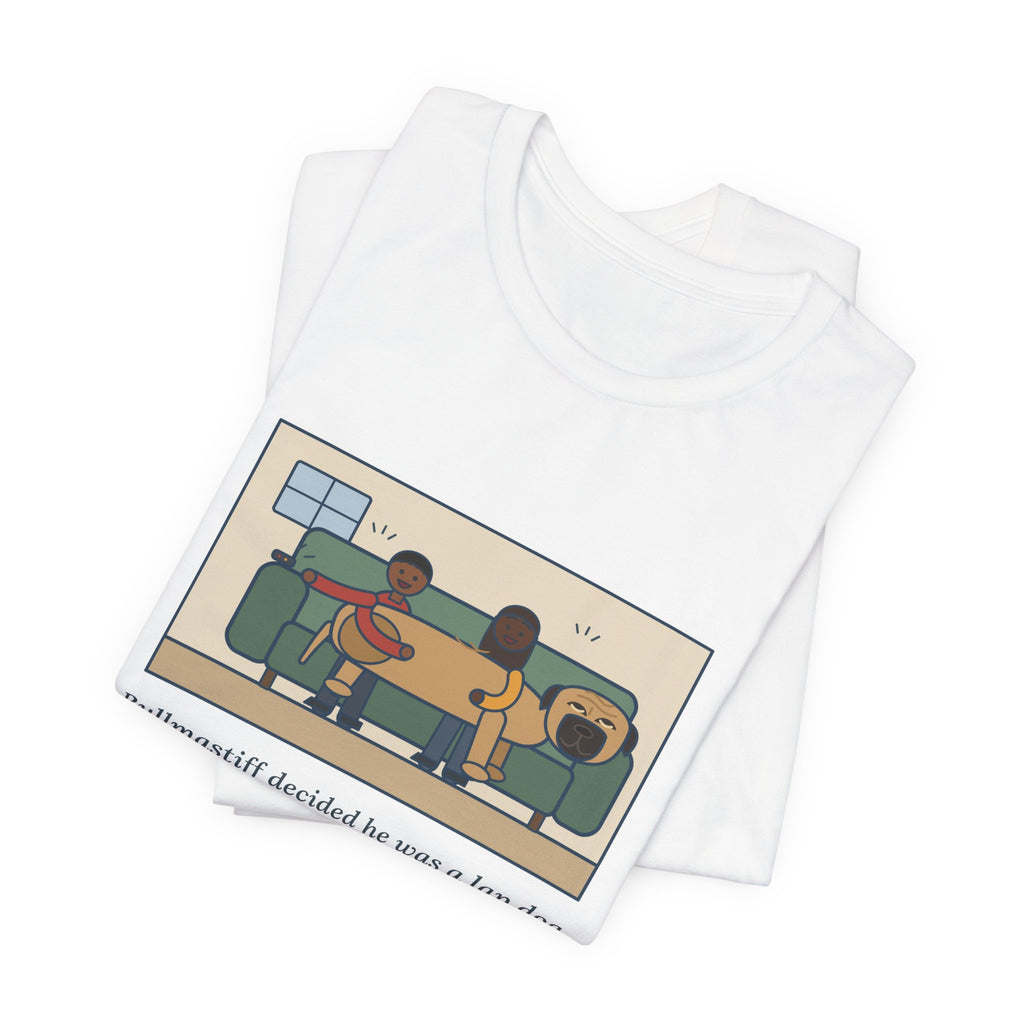 Funny Bullmastiff T-Shirt, Decided He Was a Lap Dog, Two of Us Pinned to the Couch, Couch Pile Tee