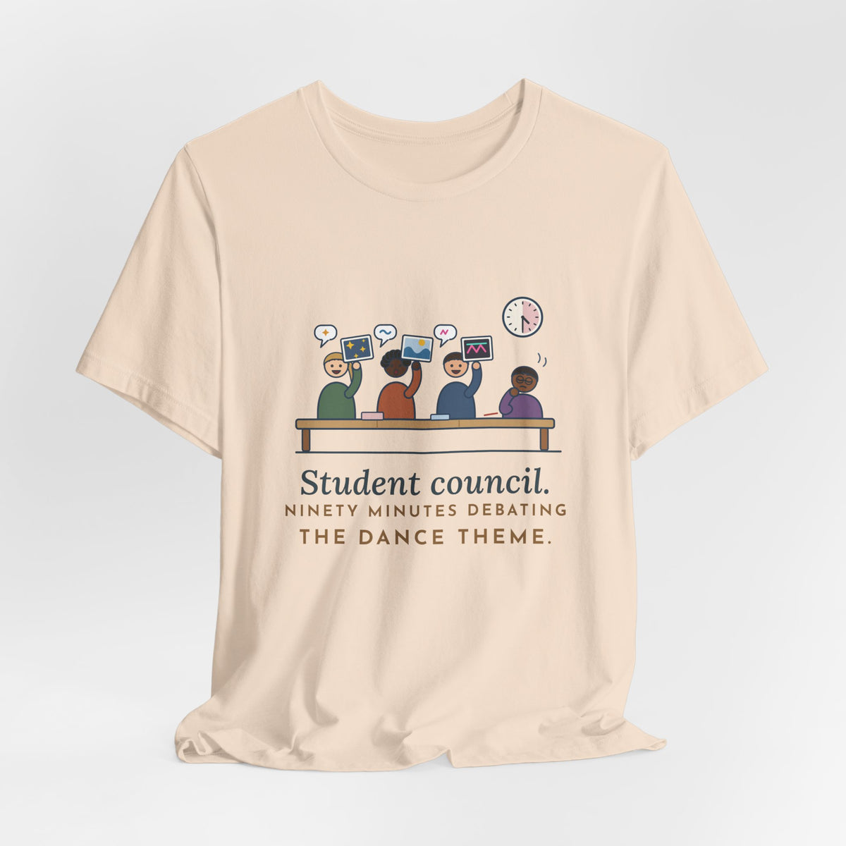 Student Council Adviser T-Shirt - Student Council. Ninety Minutes Debating the Dance Theme.