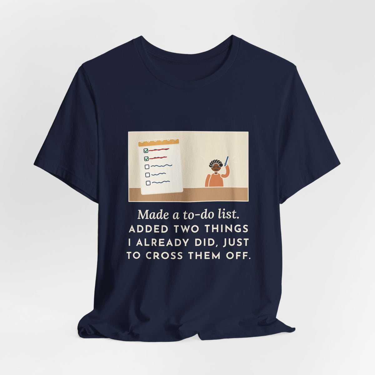 Funny To-Do List T-Shirt, Added Two Things I Already Did, Just to Cross Them Off, Notepad Tee