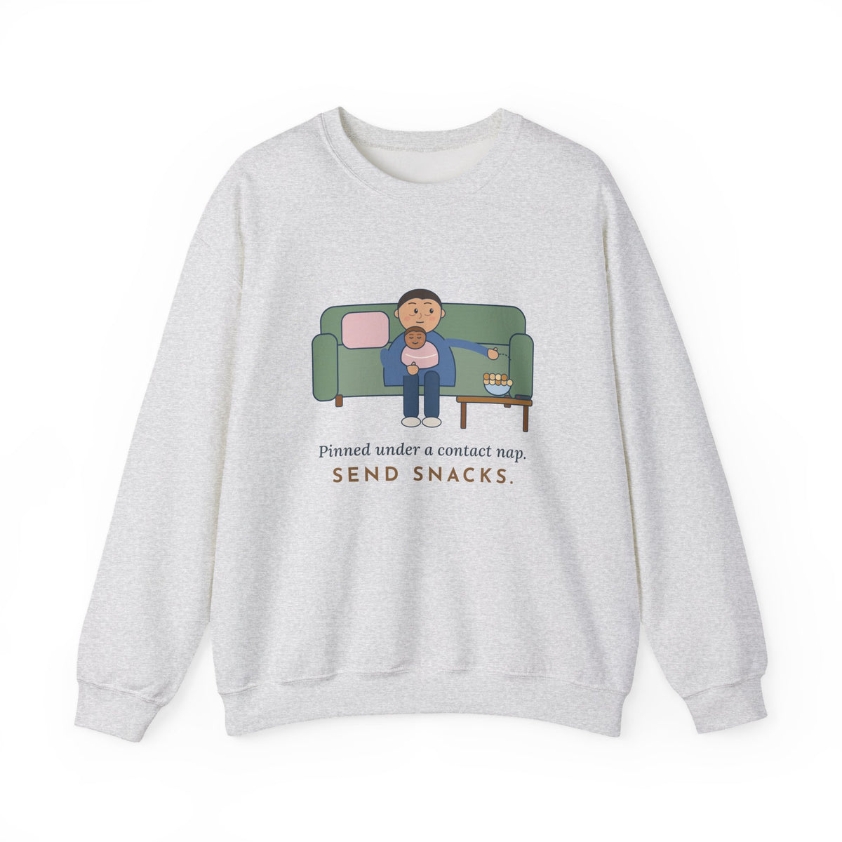 New Parent Crewneck Sweatshirt - Pinned Under a Contact Nap. Send Snacks.