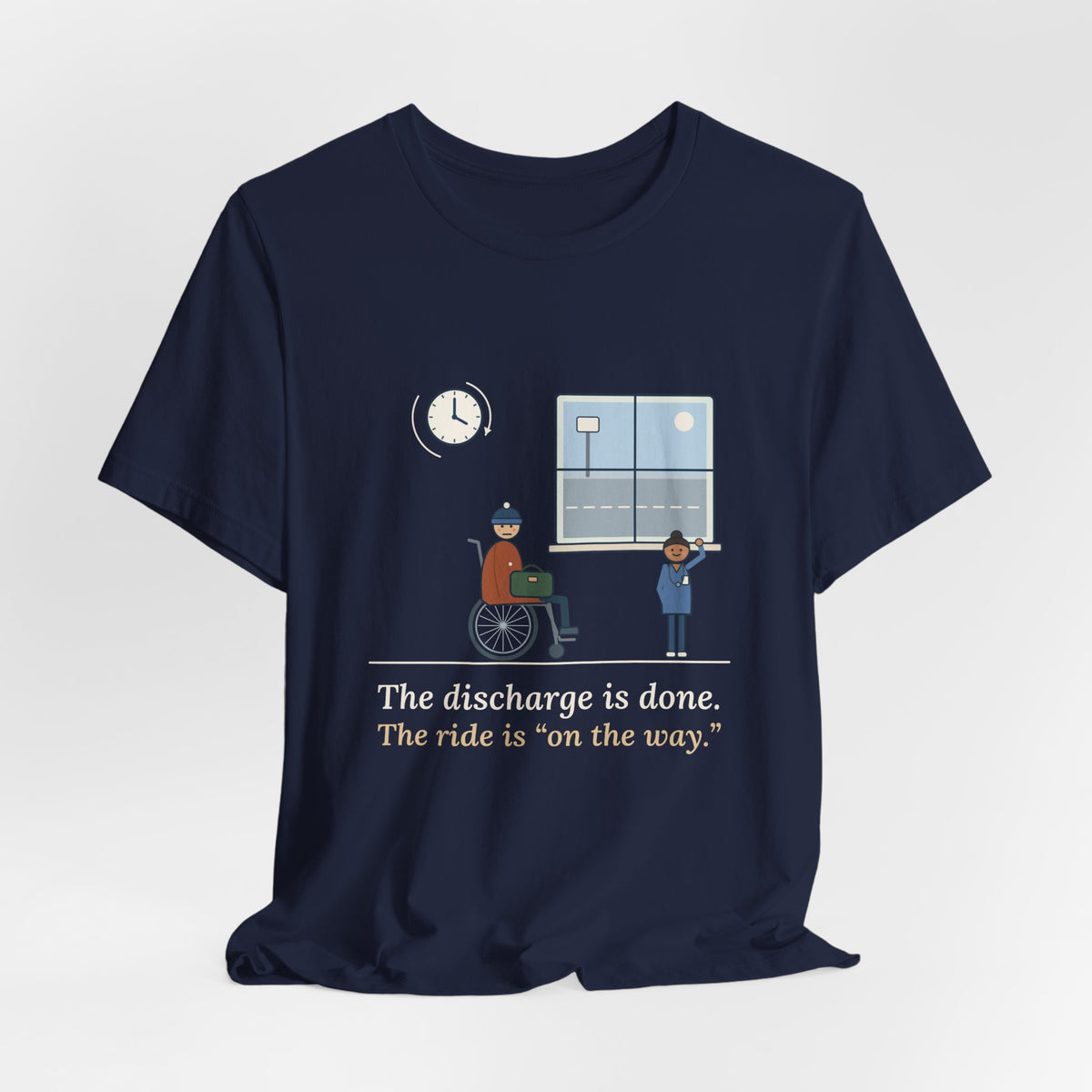 Med-Surg Nurse T-Shirt - The Discharge Is Done. The Ride Is On the Way. Funny Floor Nurse Tee