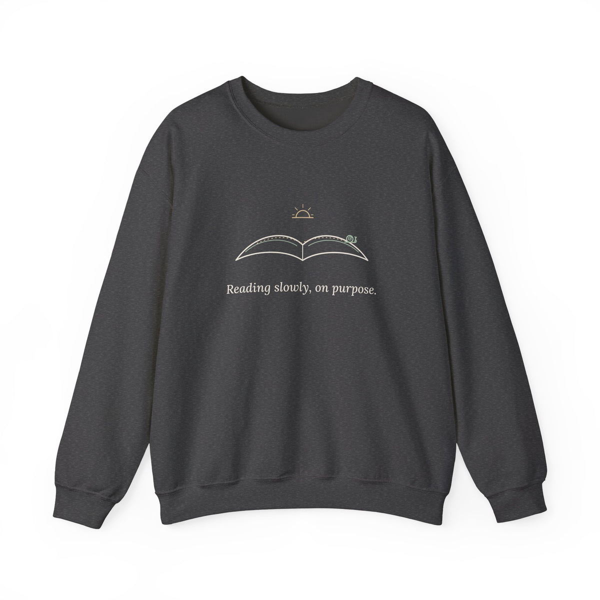 Bookish Crewneck Sweatshirt for Book Lovers - Reading Slowly, On Purpose