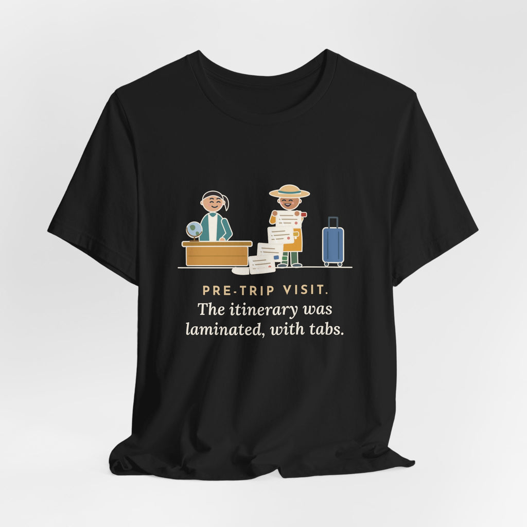 Travel Clinic Nurse T-Shirt - Pre-Trip Visit, the Itinerary Was Laminated With Tabs