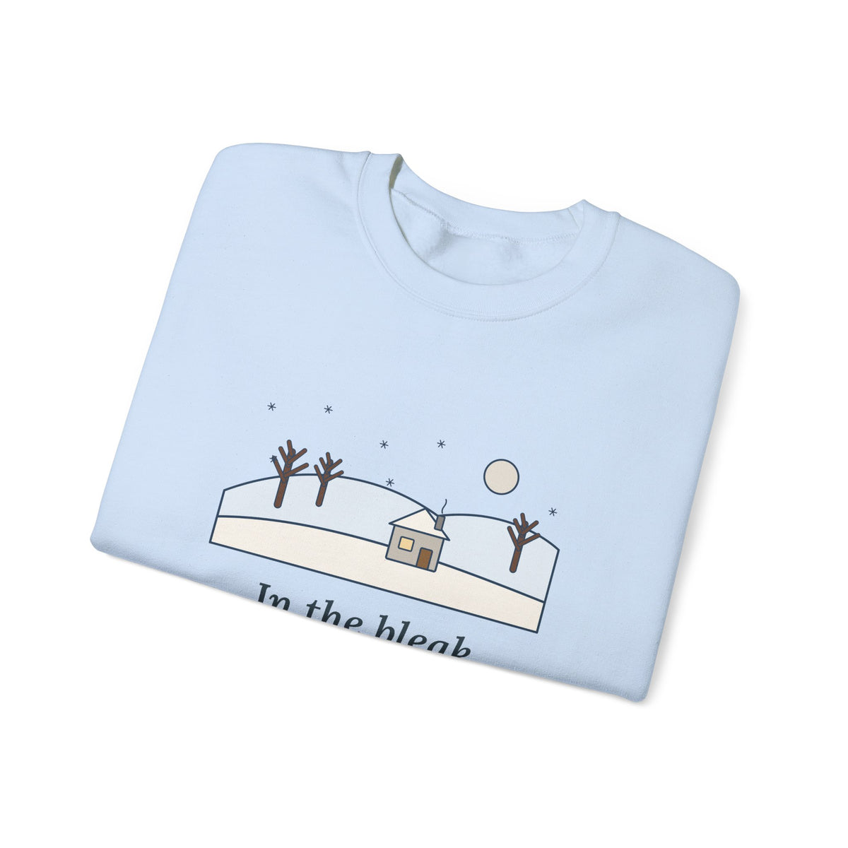In the Bleak Mid-Winter Sweatshirt, Winter Rossetti Quote Crewneck with Snowy Cottage Hill