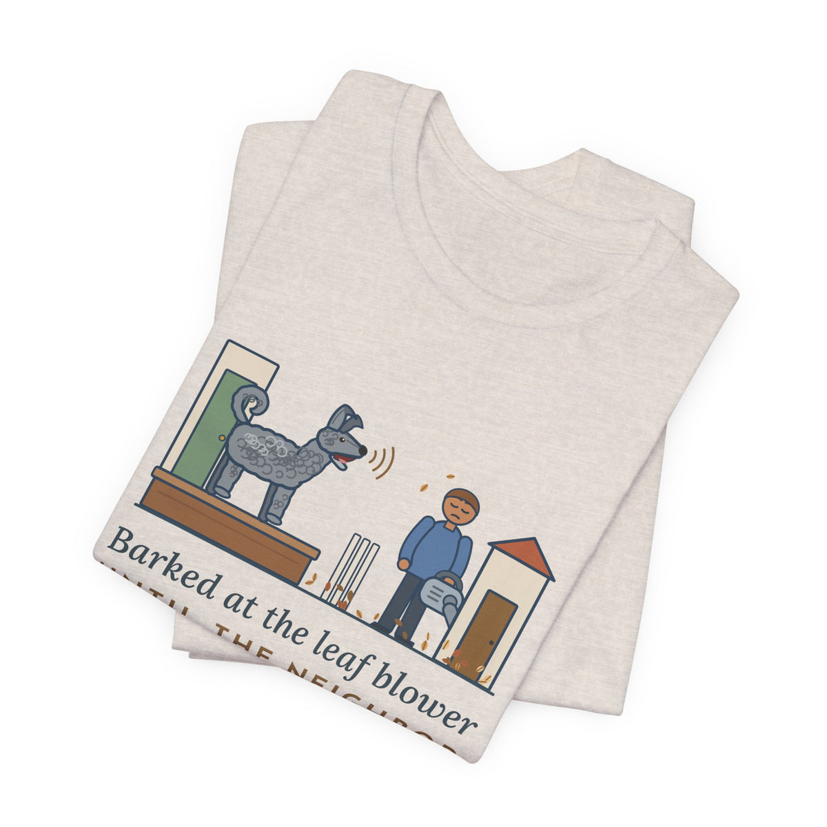 Pumi T-Shirt - Barked at the Leaf Blower Until the Neighbor Quit for the Day, Funny Herding Dog Tee