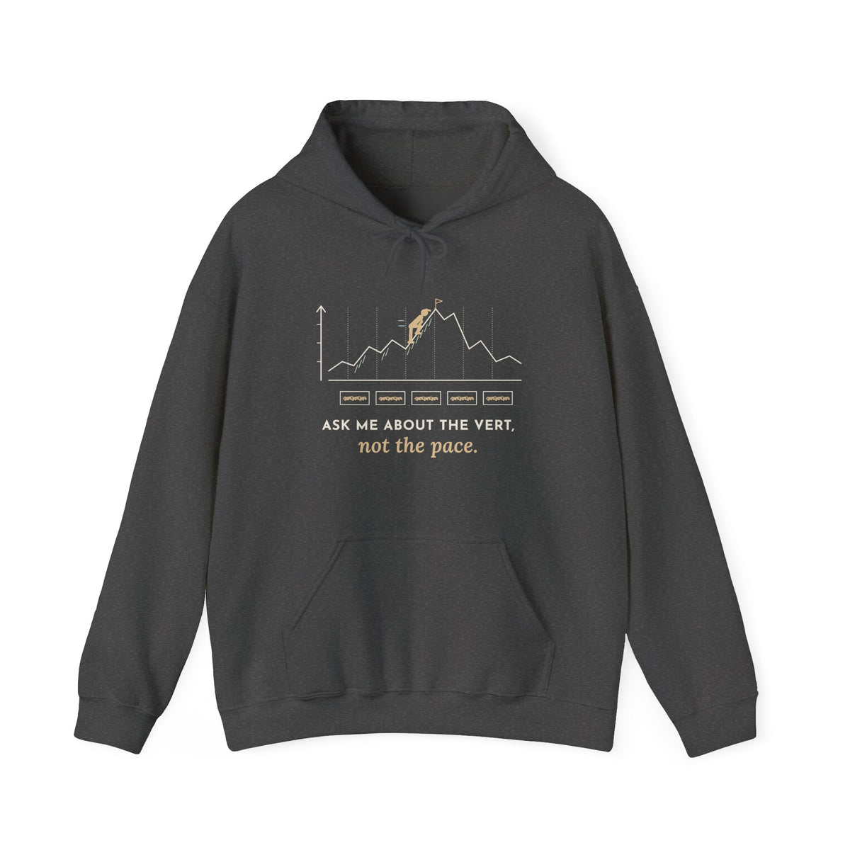 Trail Running Hoodie - Ask Me About the Vert, Not the Pace Ultra Runner Hooded Sweatshirt