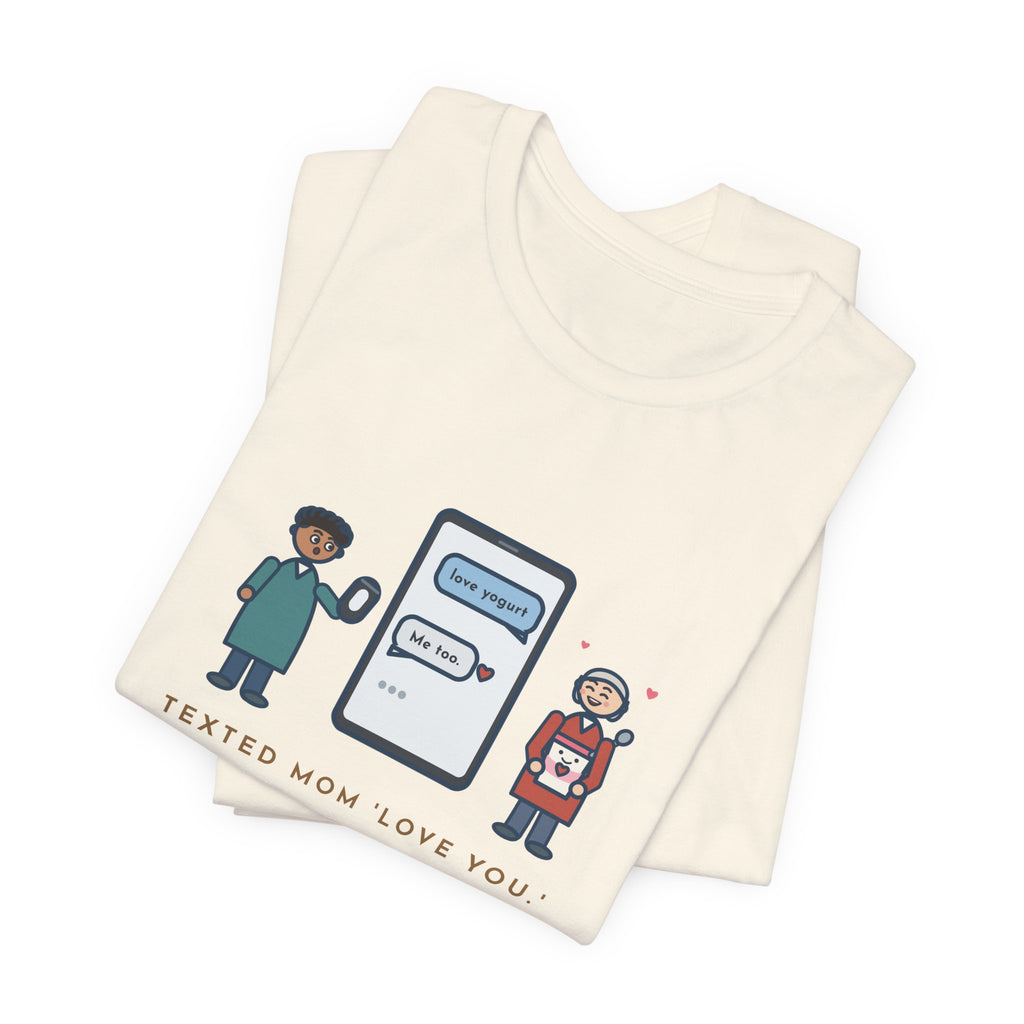 Funny Texting Mom T-Shirt, Autocorrect Sent Love Yogurt, She Replied Me Too, Yogurt Hug Tee