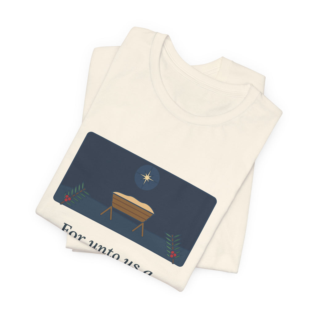 Isaiah 9:6 Quote T-Shirt, For Unto Us a Child Is Born, Christmas Empty Manger Star Tee