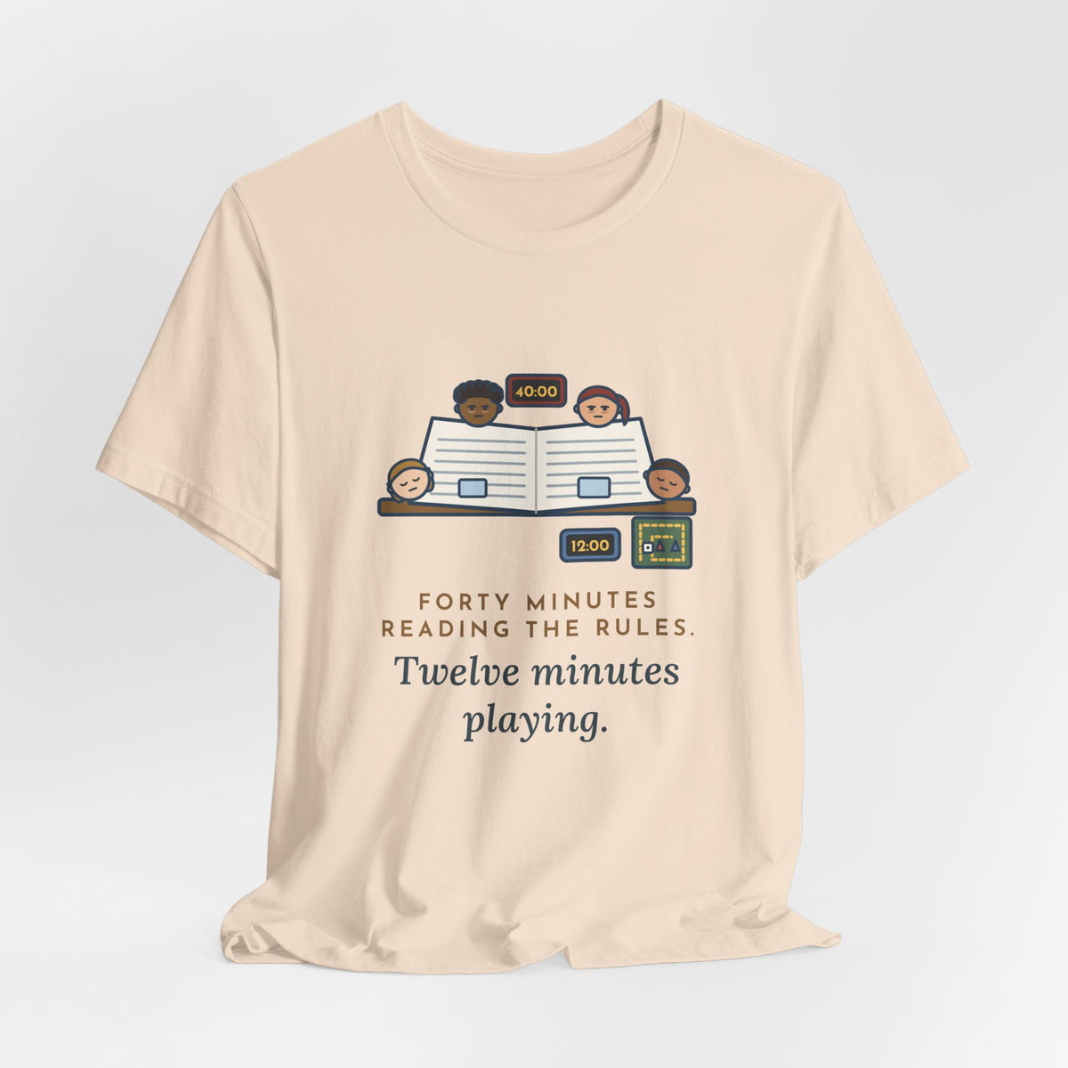Funny Board Game T-Shirt - Forty Minutes Reading the Rules, Twelve Minutes Playing