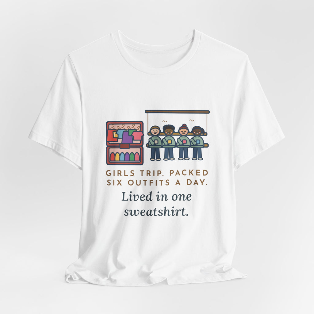 Funny Girls Trip T-Shirt, Packed Six Outfits a Day, Lived in One Sweatshirt, Porch Swing Friends Tee