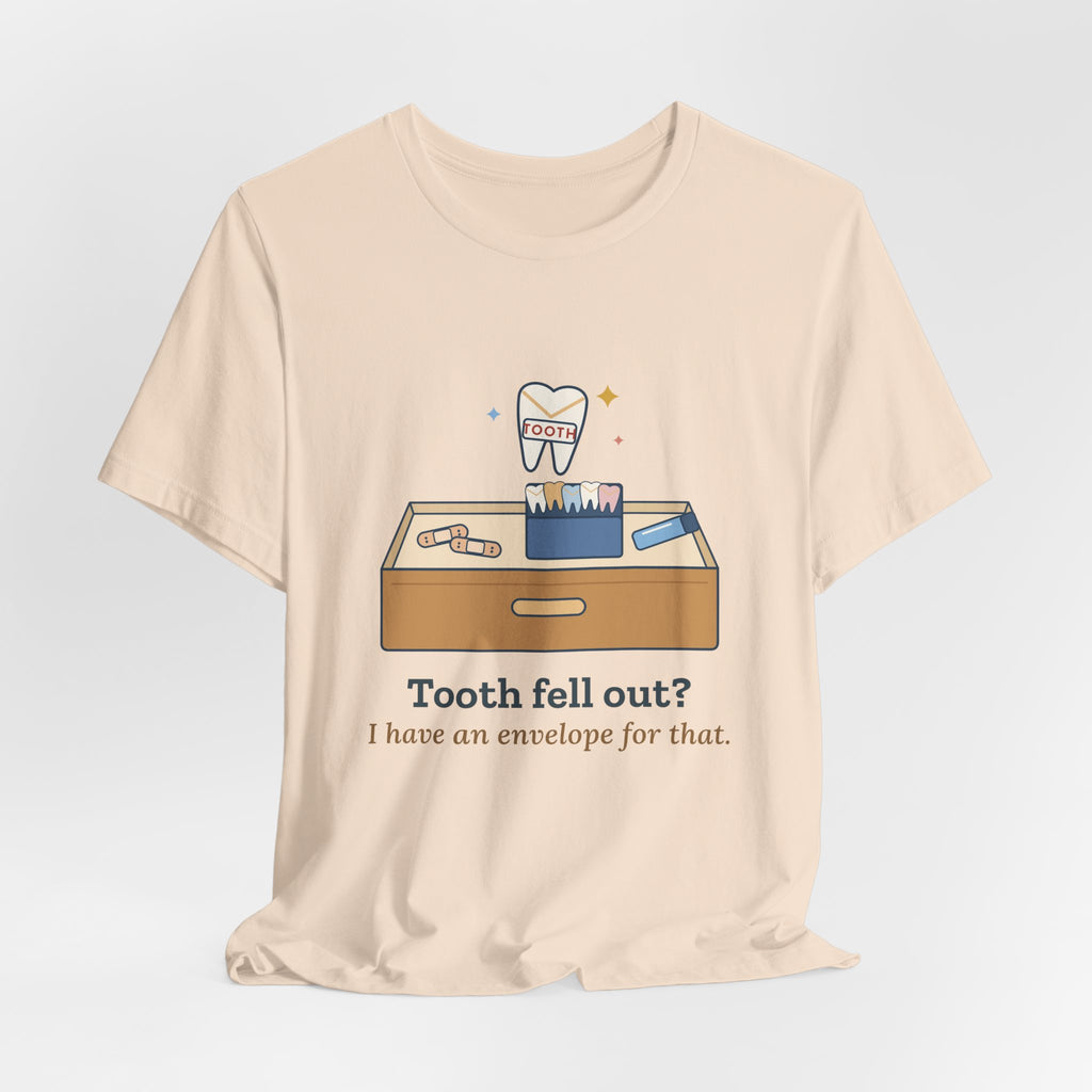 1st Grade Teacher T-Shirt - Tooth Fell Out? I Have an Envelope for That. Primary Teacher Tee