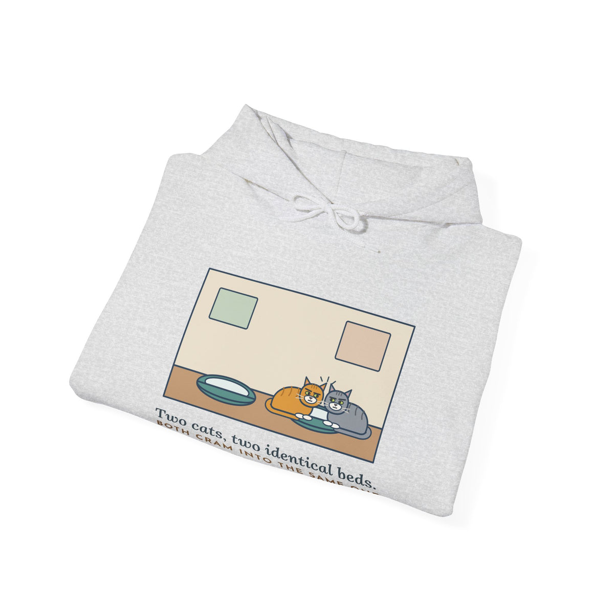 Funny Two Cats Hoodie, Two Identical Beds, Both Cram into the Same One and Glare