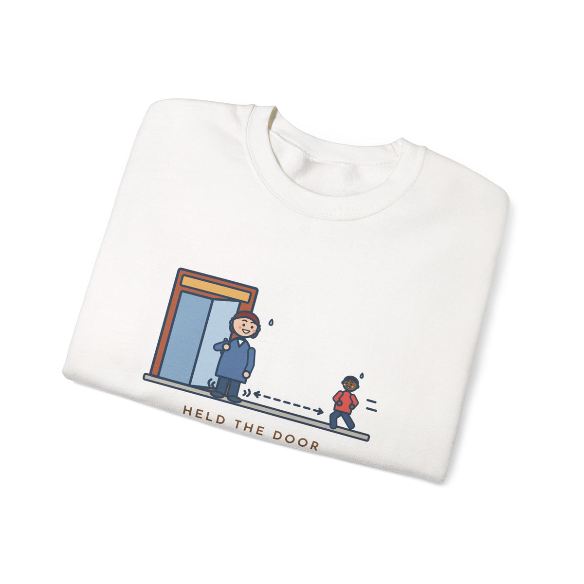 Holding the Door Sweatshirt, For Someone Twenty Feet Away, We Both Jogged, Funny Shop Entrance Crewneck