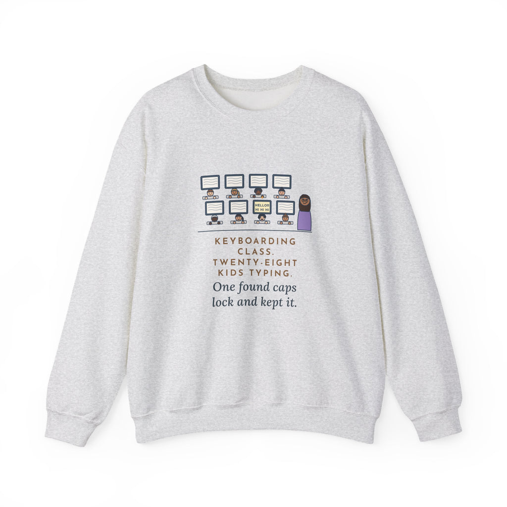 Keyboarding Teacher Crewneck Sweatshirt - One Kid Found Caps Lock