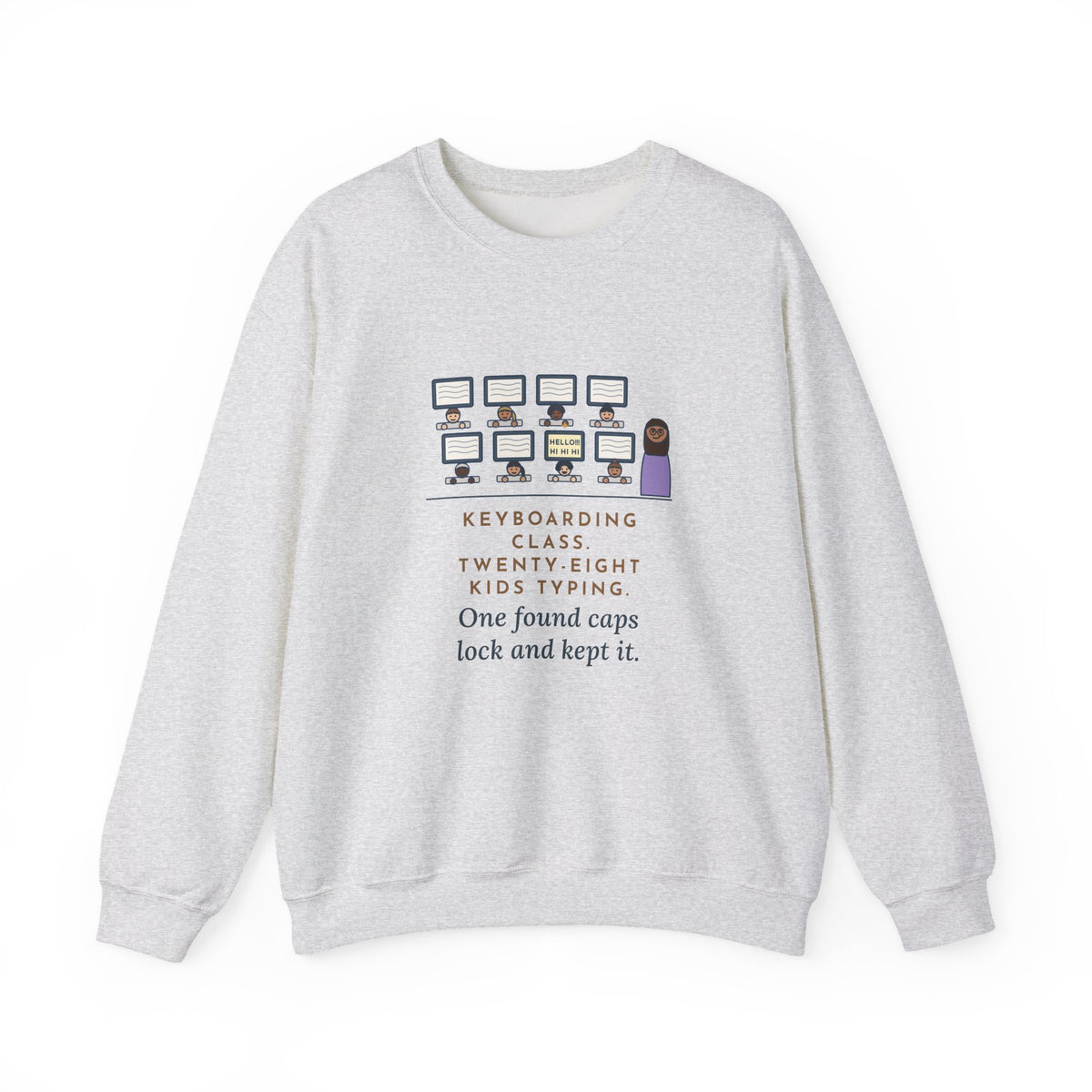 Keyboarding Teacher Crewneck Sweatshirt - One Kid Found Caps Lock