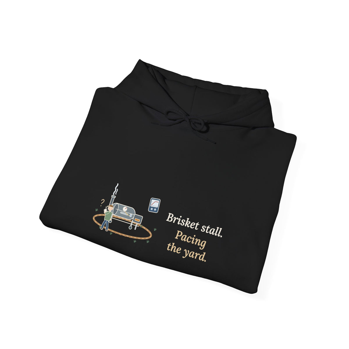 BBQ Smoker Hoodie - Brisket Stall. Pacing the Yard. Pitmaster Hooded Sweatshirt