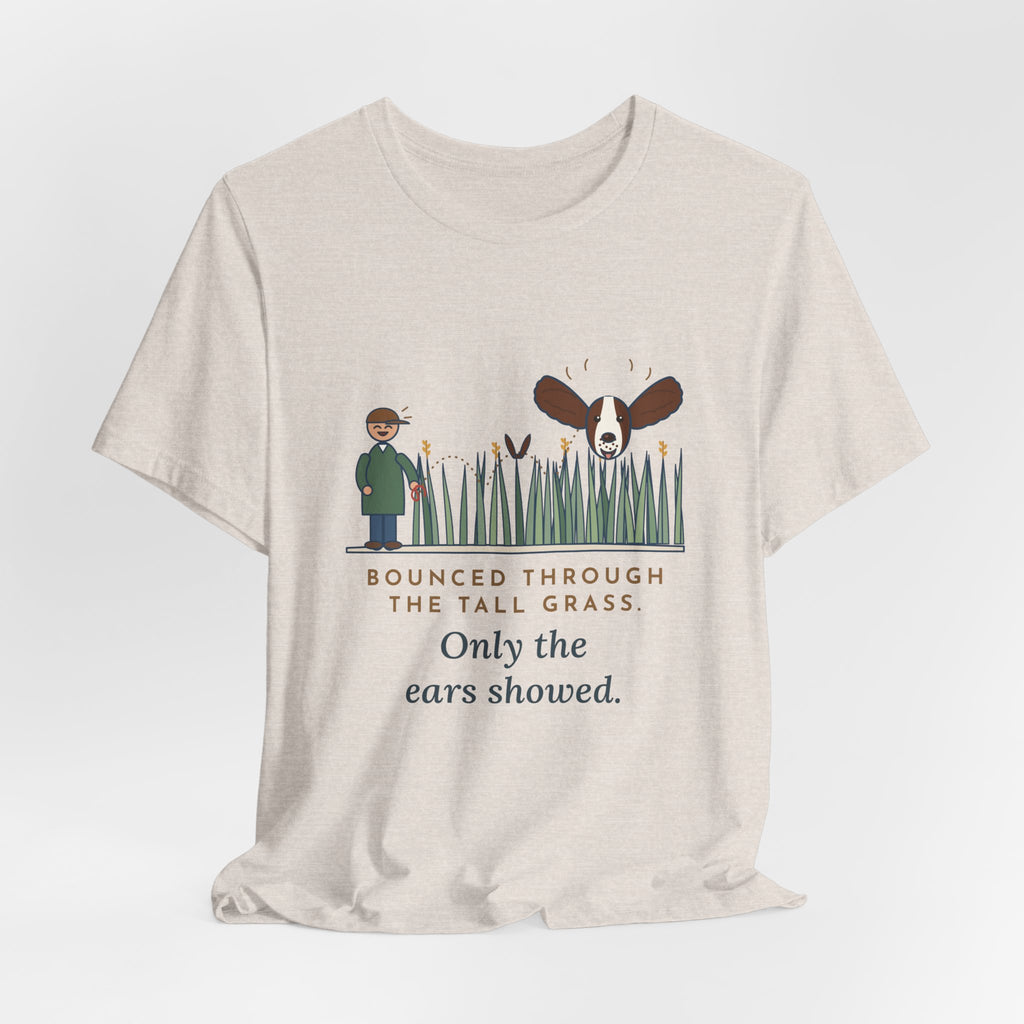 English Springer Spaniel T-Shirt - Bounced Through the Tall Grass, Only the Ears Showed Dog Tee