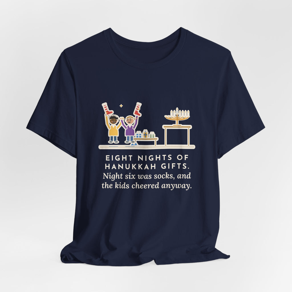 Funny Hanukkah T-Shirt, Eight Nights of Gifts, Night Six Was Socks, the Kids Cheered Anyway, Night Six Tee