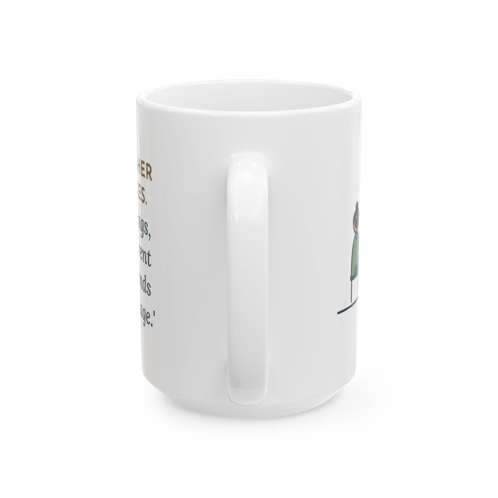 Parent-Teacher Conferences, Twelve Meetings, Every Parent Said That Sounds Like Me 15oz Mug, Large Funny Teacher Coffee Mug