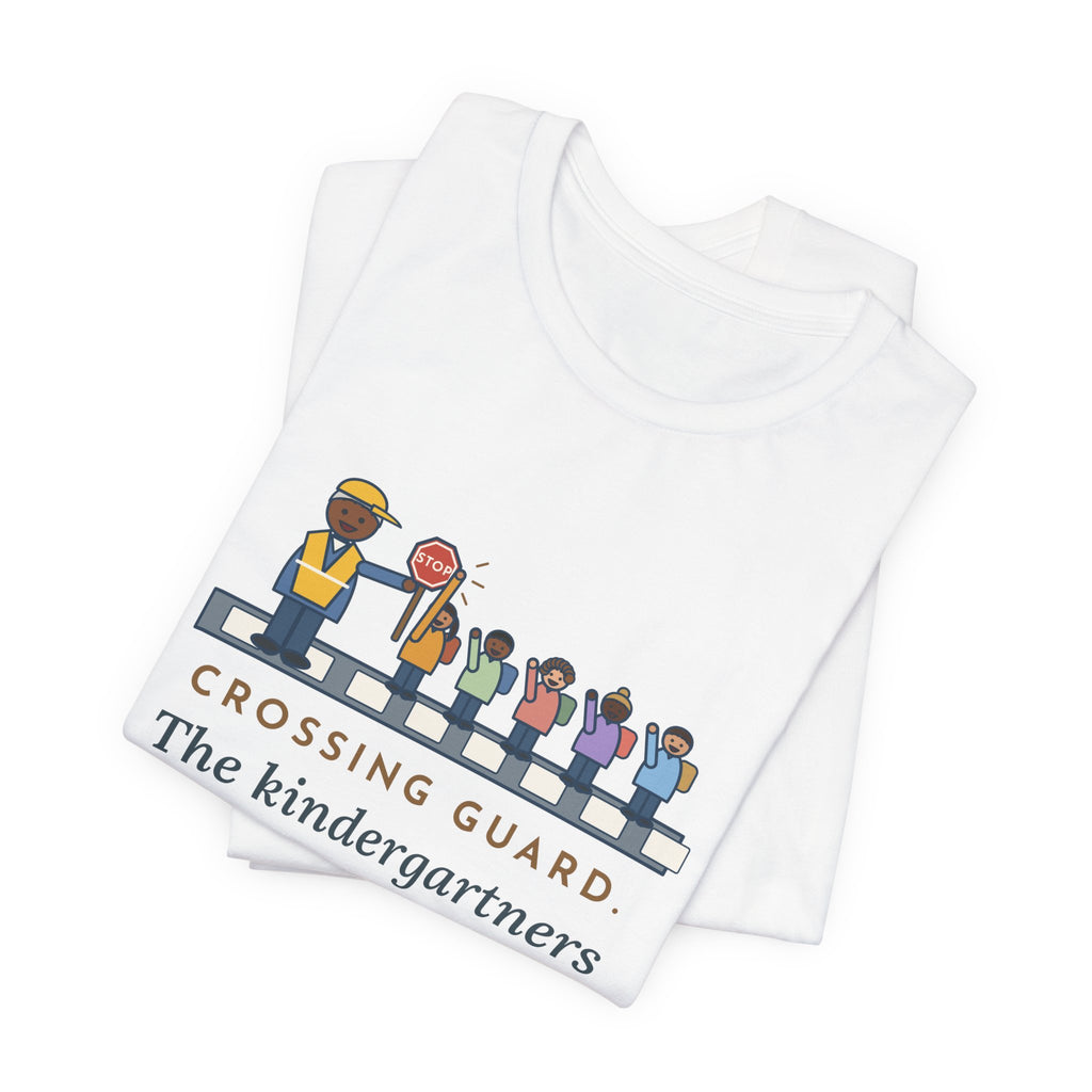 Funny Crossing Guard T-Shirt, The Kindergartners High-Five My Stop Sign on the Way By, School Crosswalk Tee