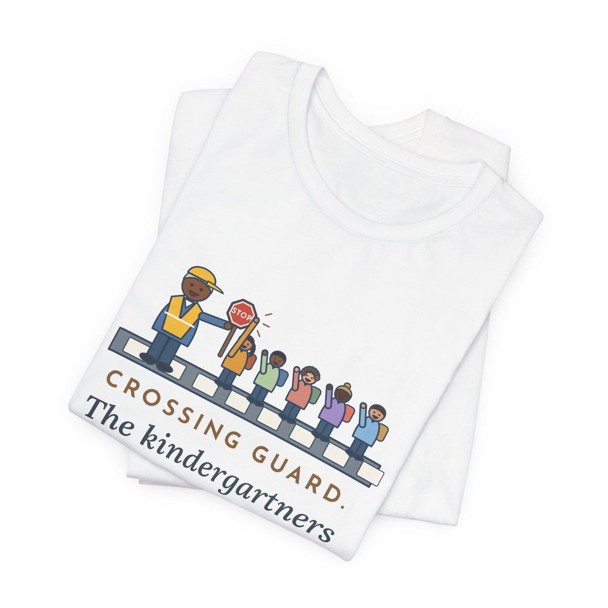 Funny Crossing Guard T-Shirt, The Kindergartners High-Five My Stop Sign on the Way By, School Crosswalk Tee