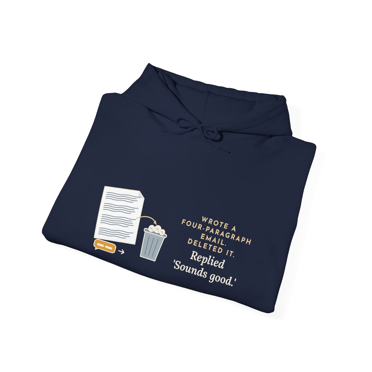 Funny Office Hoodie - Drafted Four Paragraphs, Sent Sounds Good